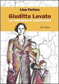 Giuditta Levato. La contadina di Calabricata