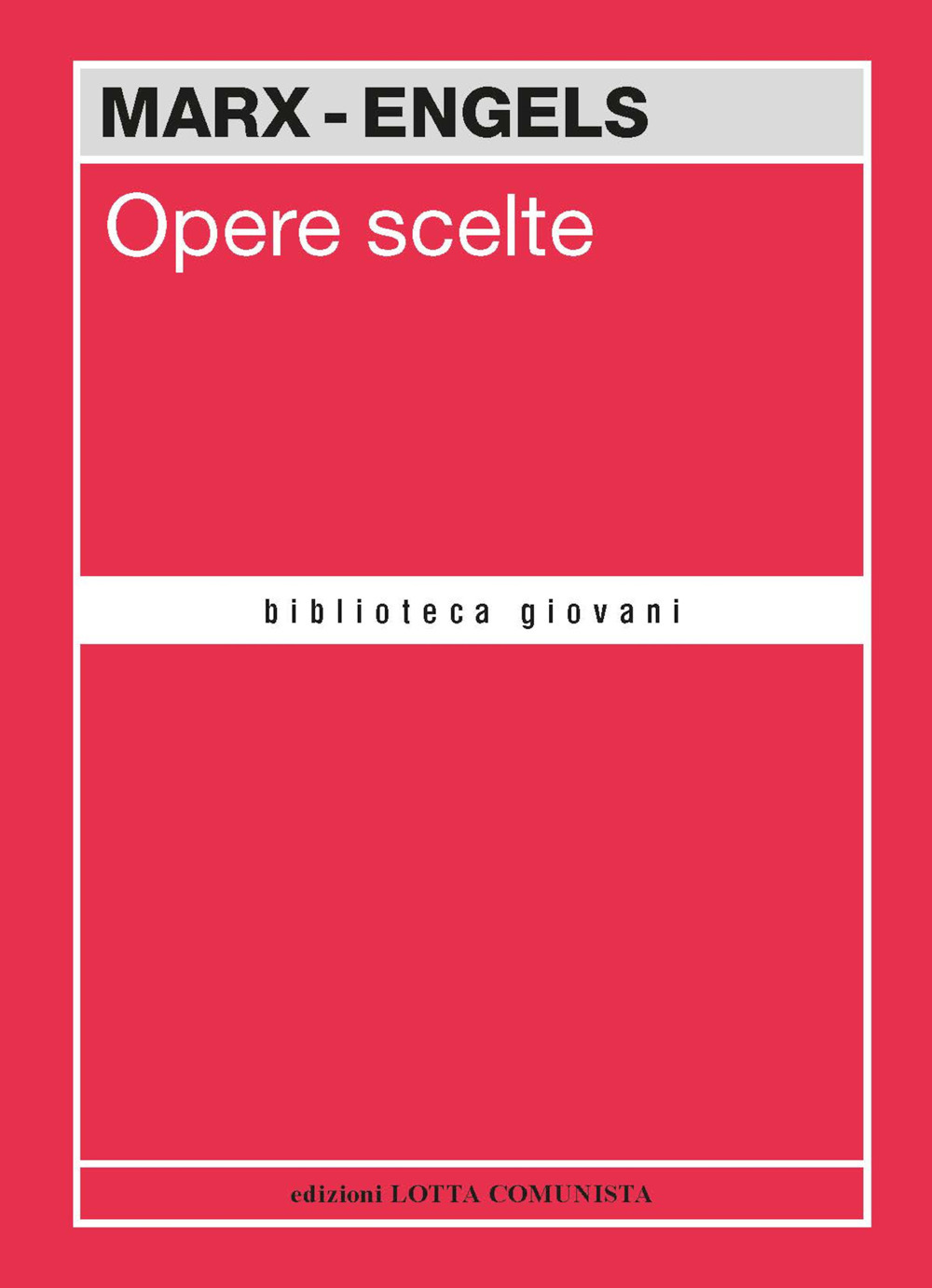 Opere scelte. Marx-Engels