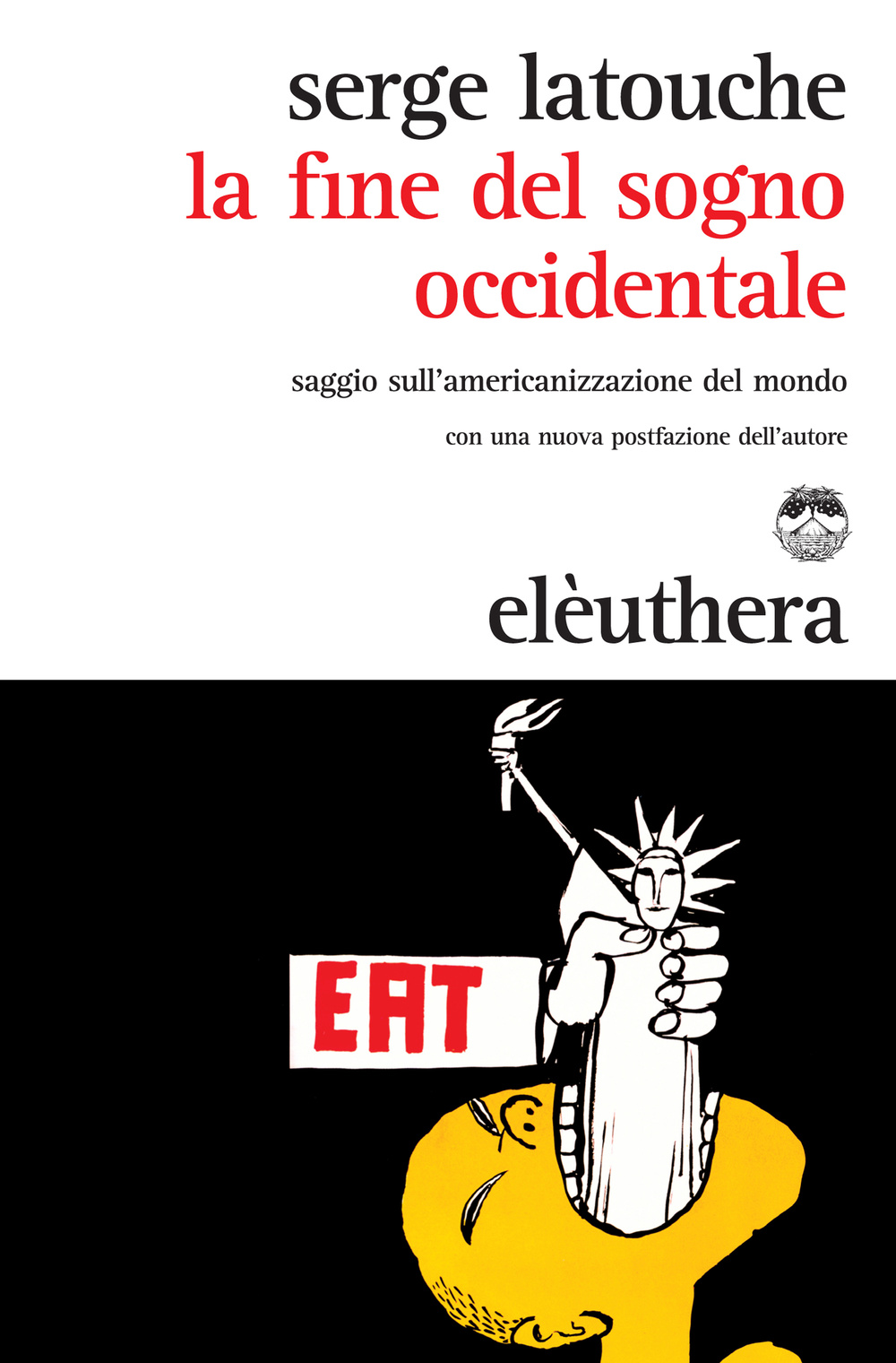 La fine del sogno occidentale. Saggio sull'americanizzazione del mondo