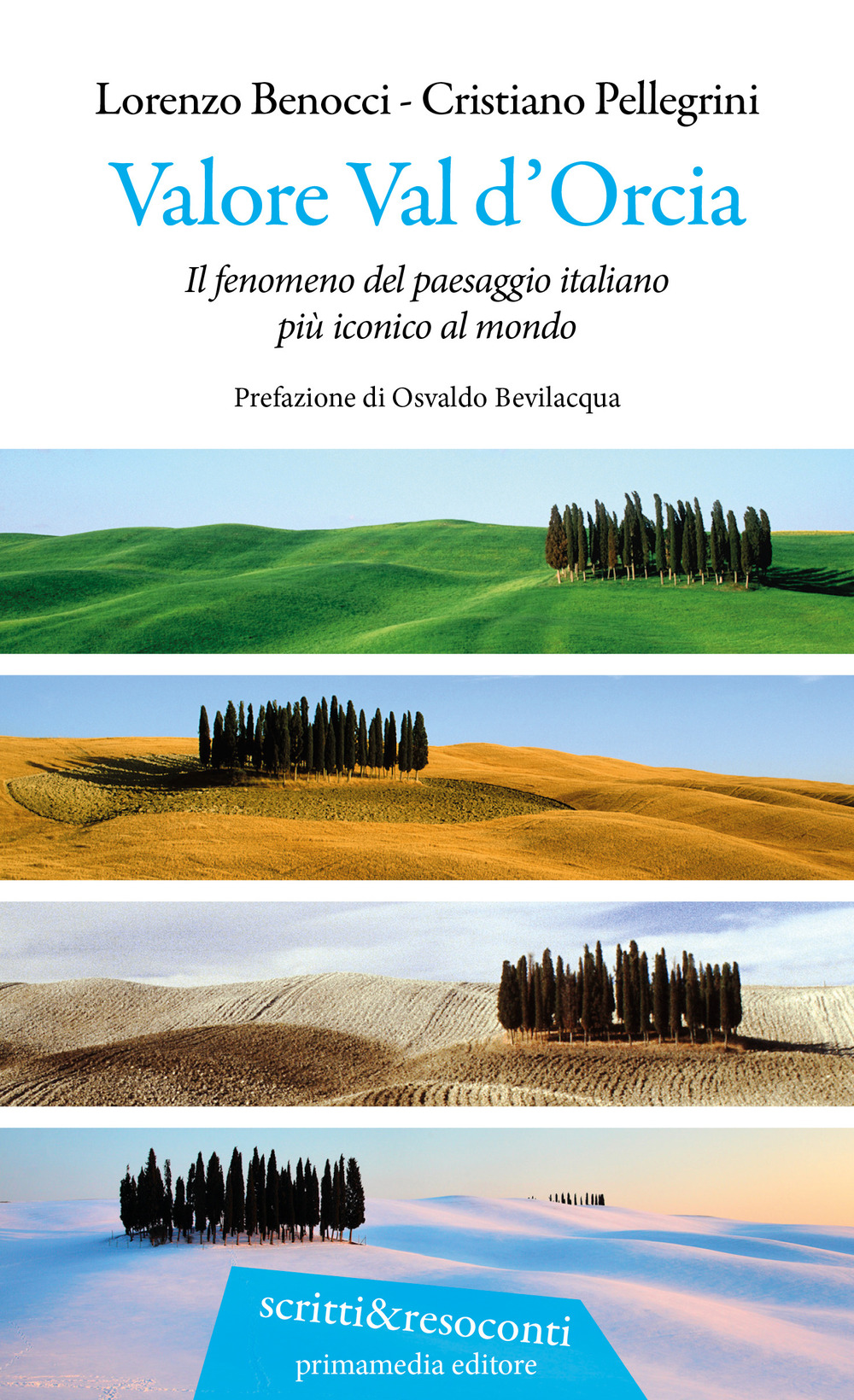 Valore Val d'Orcia. Il fenomeno del paesaggio italiano più iconico al mondo