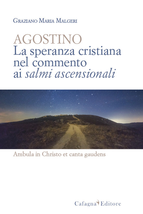 Agostino. La speranza cristiana nel commento ai salmi ascensionali