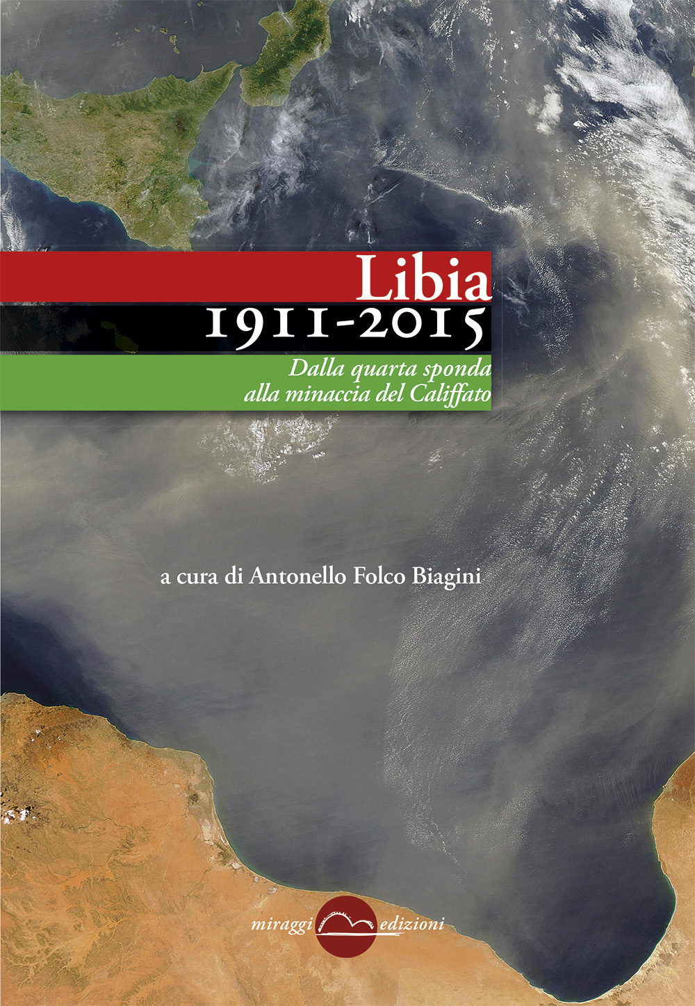 Libia (1911-2015). Dalla quarta sponda alla minaccia del Califfato