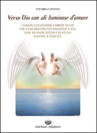 Verso Dio con ali luminose d'amore