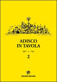 Adisco in tavola. Vol. 2