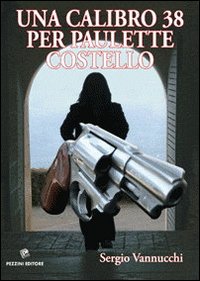 Una calibro 38 per Paulette Costello