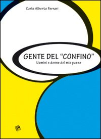 Gente del «confino». Uomini e donne del mio paese