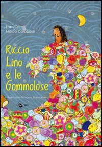 Riccio Lino e le gommolose