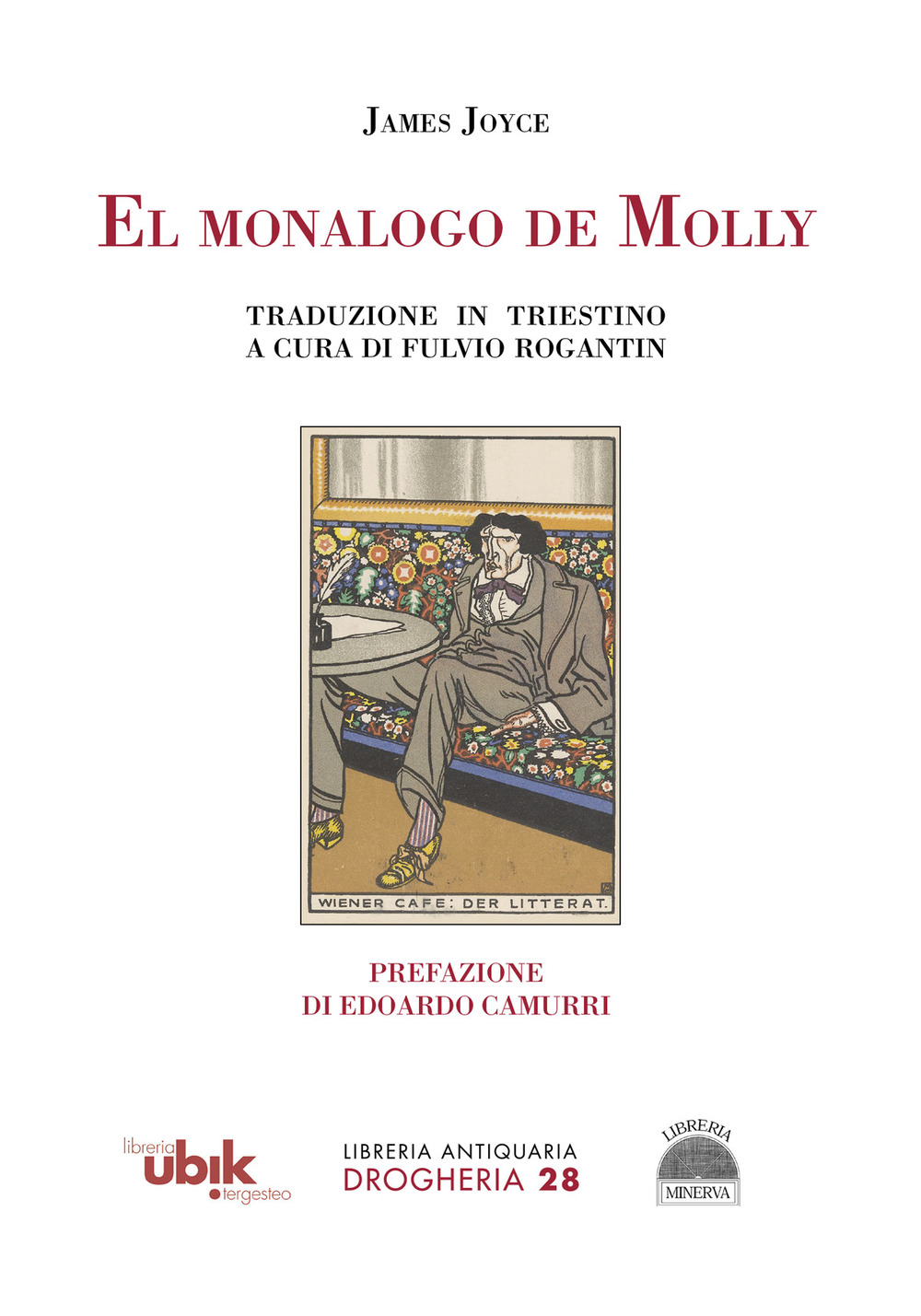 El monalogo de Molly. Traduzione in triestino a cura di Fulvio Rogantin. Ediz. critica