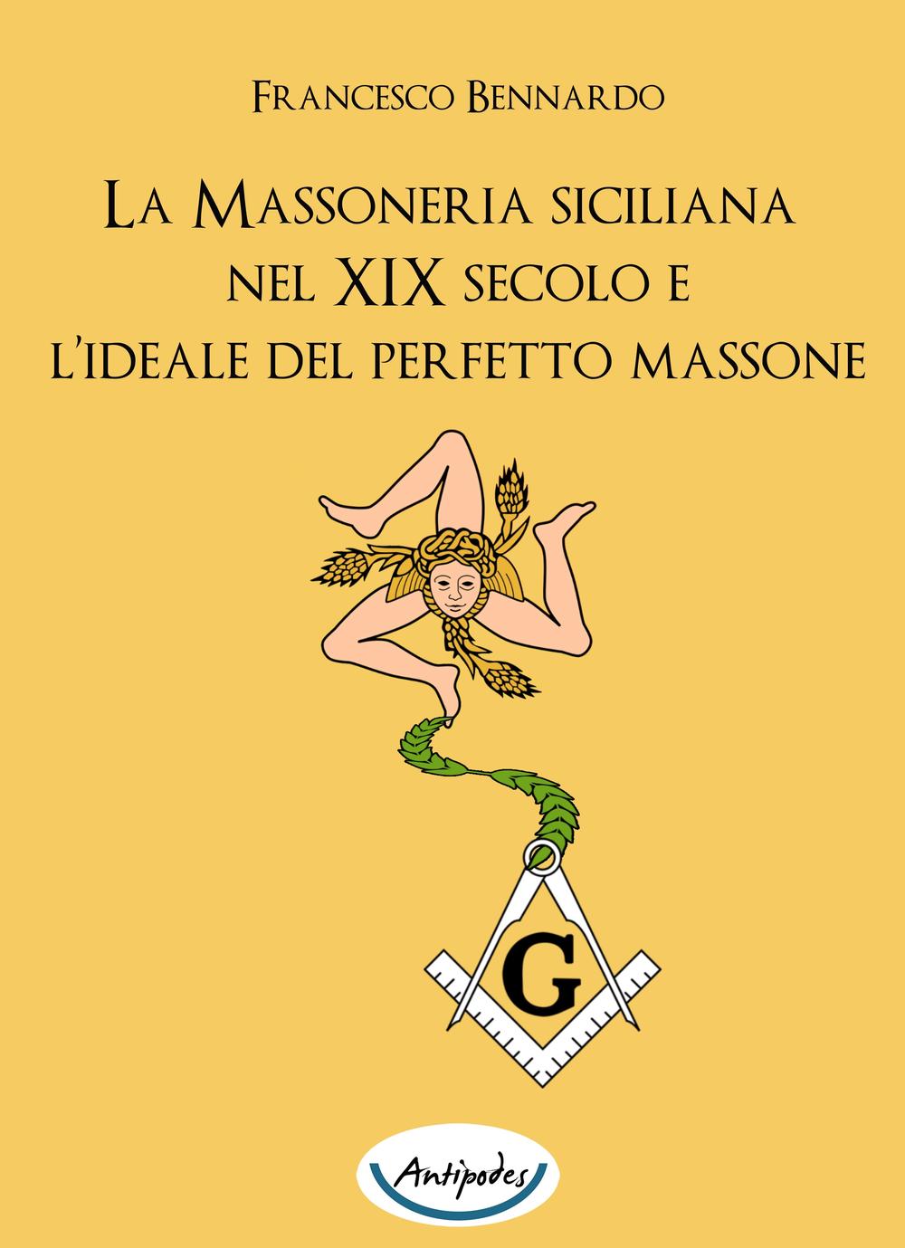 La massoneria siciliana nel XIX secolo e l'ideale del perfetto massone