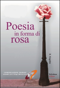 Poesia in forma di rosa