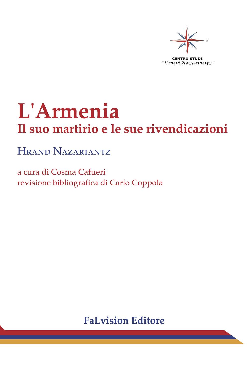 L'Armenia. Il suo martirio e le sue rivendicazioni