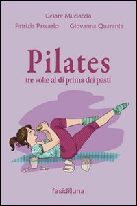 Pilates tre volte al dì prima dei pasti