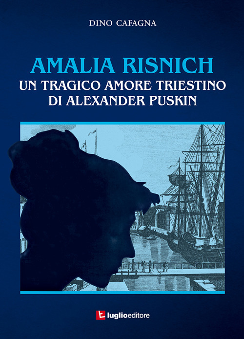 Amalia Risnich. Un tragico amore triestino di Alexander Puskin