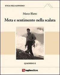 Etica dell'alpinismo. Vol. 2: Meta e sentimento nella scalata