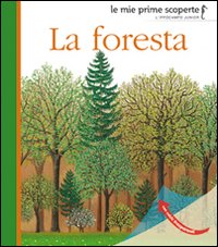 La foresta. Ediz. illustrata