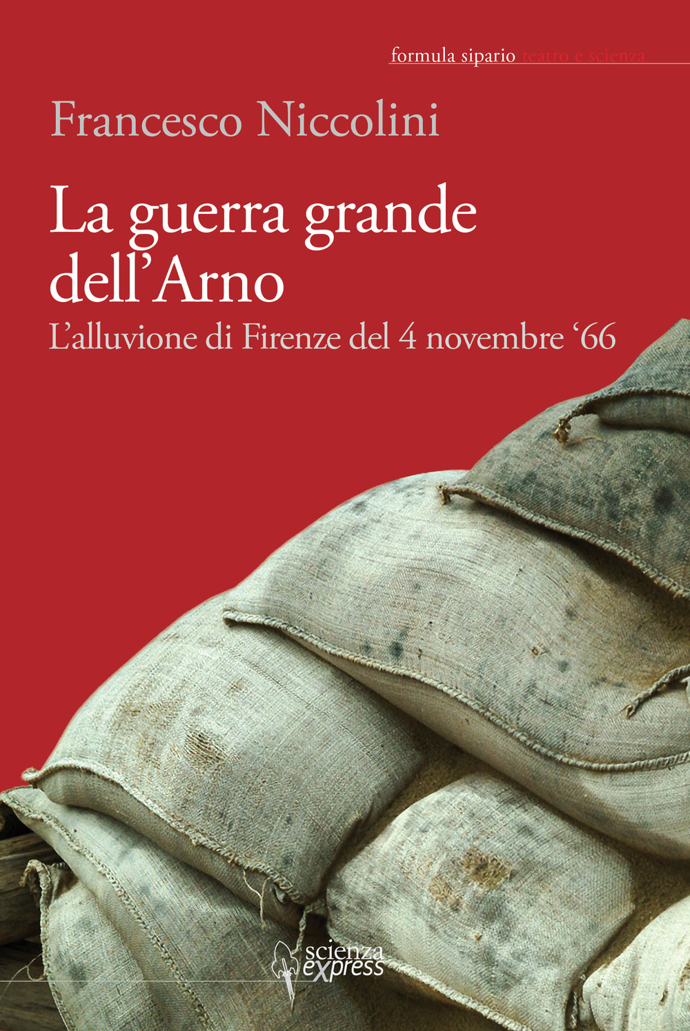 La guerra grande dell'Arno. 4 novembre '66. Con CD Audio