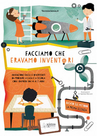 FACCIAMO CHE ERAVAMO INVENTORI - 9788896973547