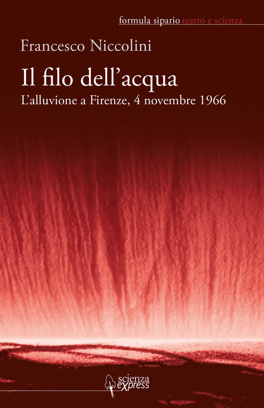 Il filo dell'acqua. L'alluvione a Firenze, 4 novembre 1966