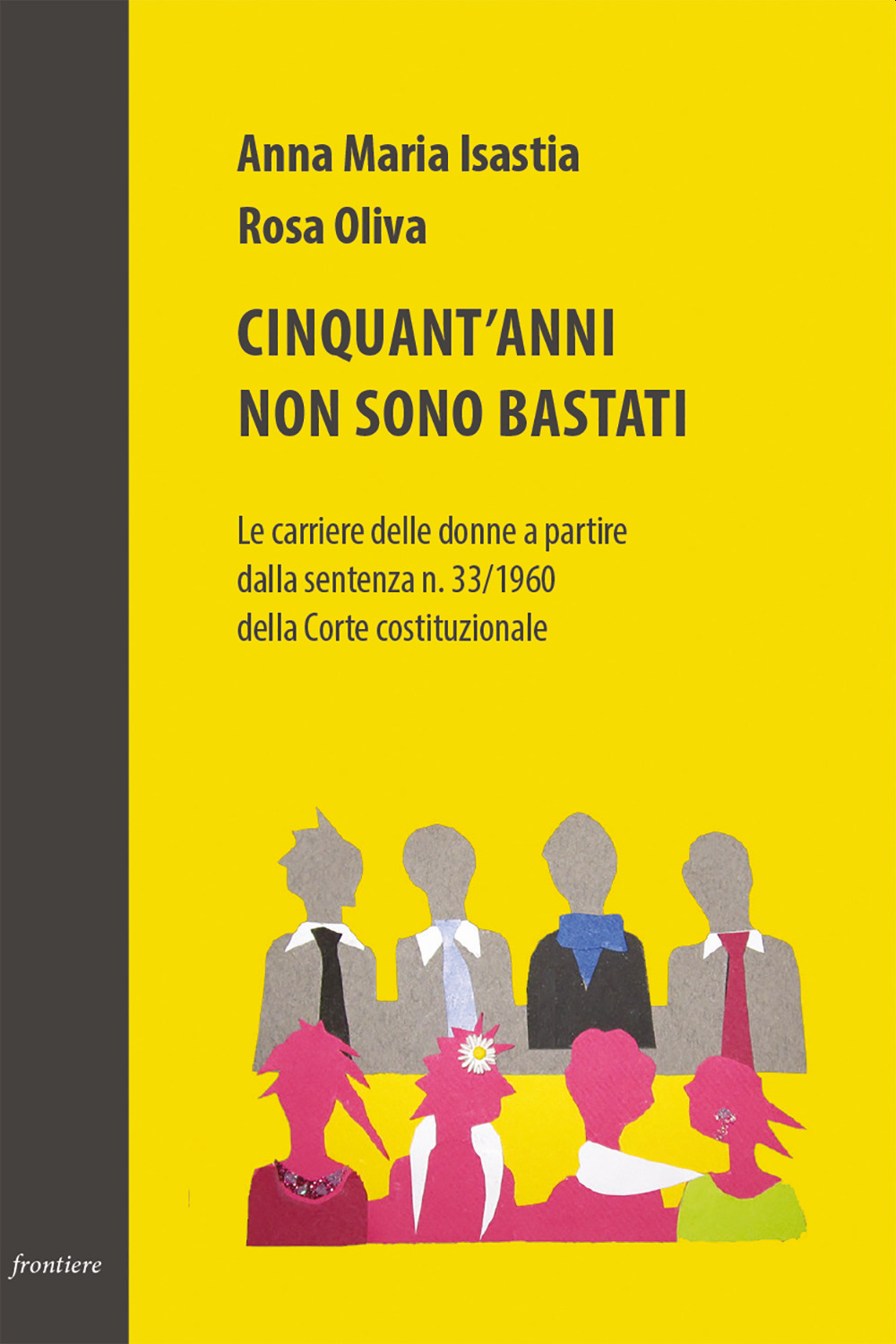 Cinquant'anni non sono bastati. Le carriere delle donne a partire dalla sentenza n. 33/1960 della Corte costituzionale