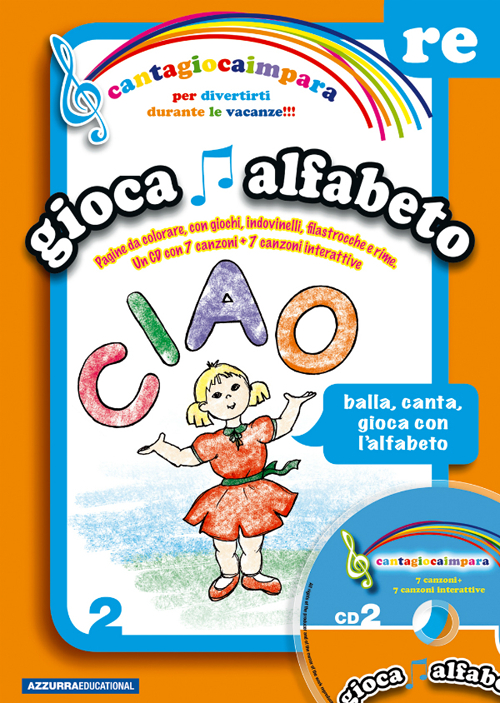 Cantagiocaimpara. Con CD Audio. Vol. 2: RE. Gioca alfabeto