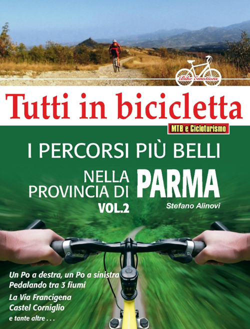 I percorsi più belli nella provincia di Parma. Vol. 2