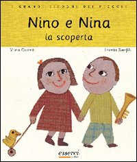 Nino e Nina. La scoperta. Ediz. illustrata