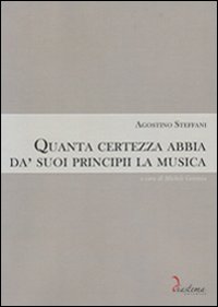 Quanta certezza abbia da' suoi principii la musica