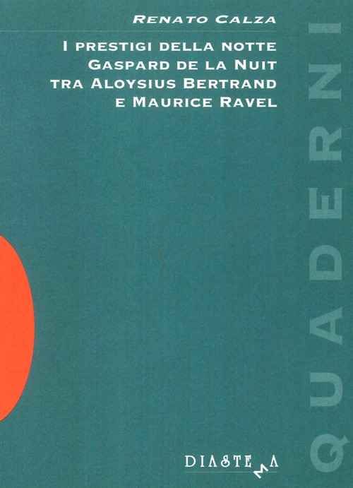 I prestigi della notte. Gaspard de la Nuit tra Aloysius Bertrand e Maurice Ravel