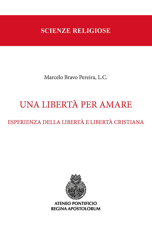 Una libertà per amare. Esperienza della libertà e libertà cristiana