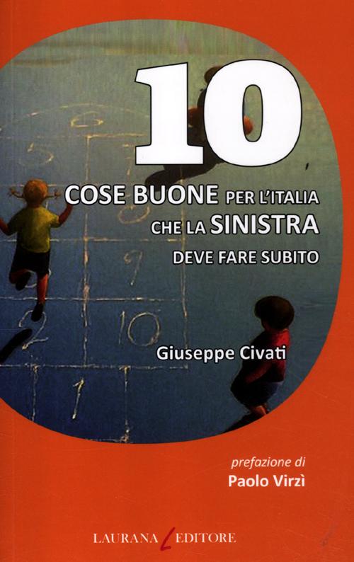 10 cose buone per l'Italia che la Sinistra deve fare subito