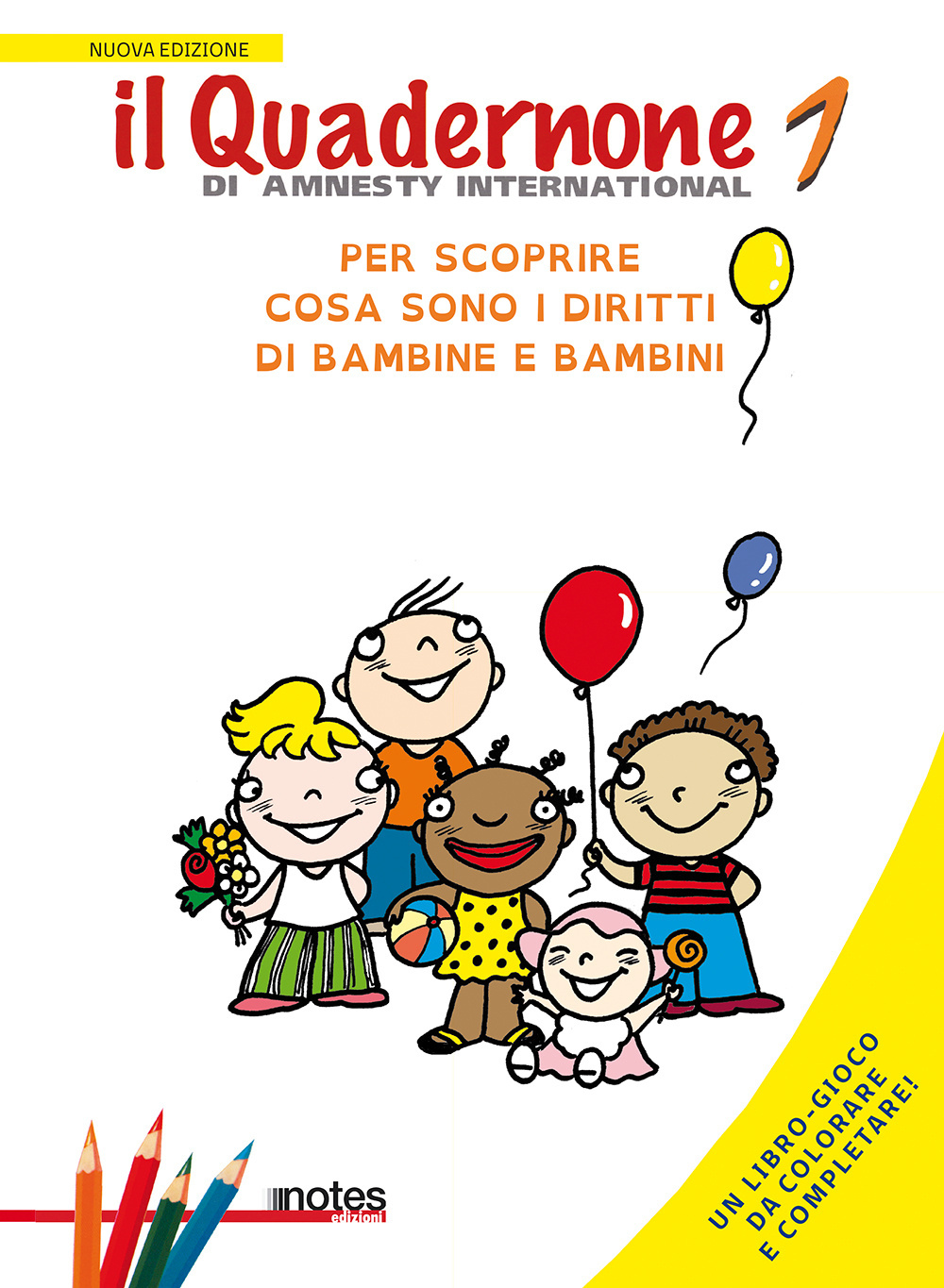 Il quadernone di Amnesty International. Ediz. illustrata. Vol. 1: Per scoprire cosa sono i diritti dei bambini