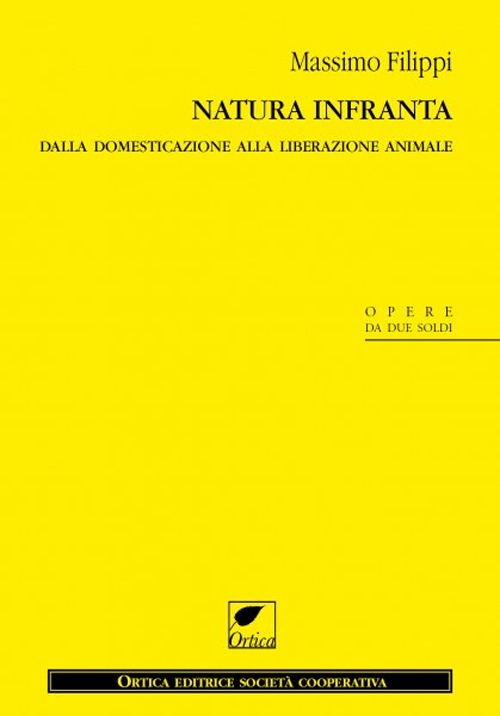 Natura infranta. Dalla domesticazione alla liberazione animale