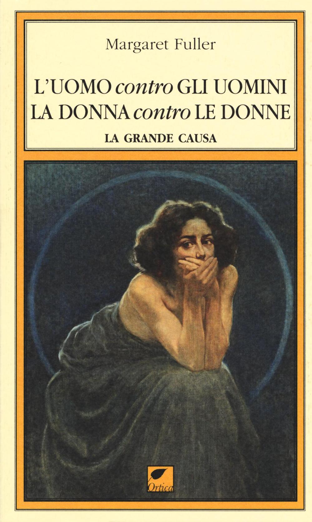 L'uomo contro gli uomini, la donna contro le donne. La grande causa