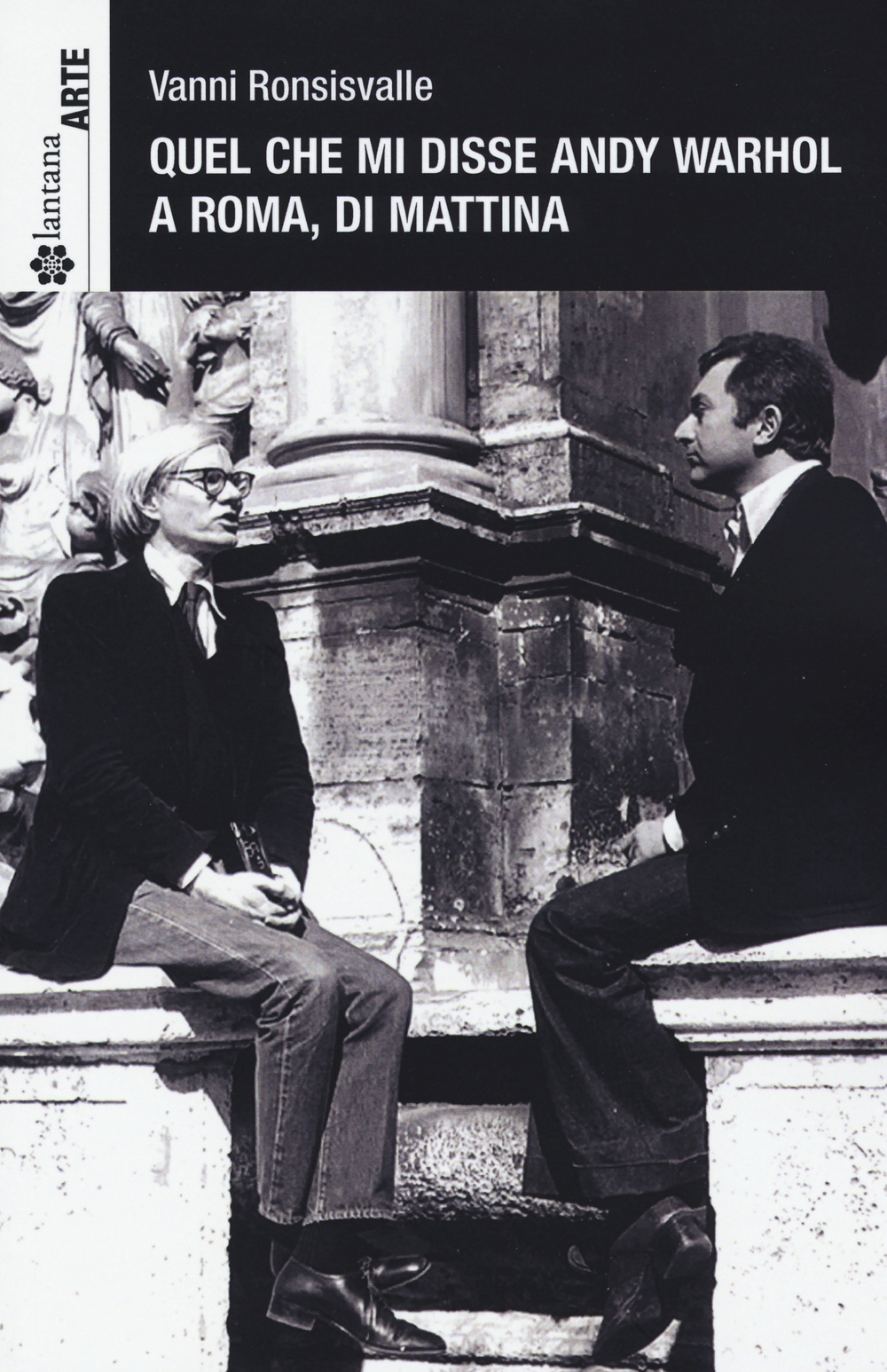 Quel che mi disse Andy Warhol a Roma, di mattina. Ediz. italiana e inglese