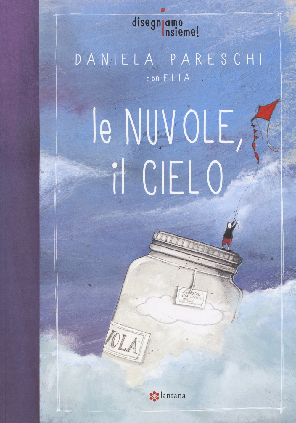 Le nuvole, il cielo. Disegniamo insieme!. Vol. 1