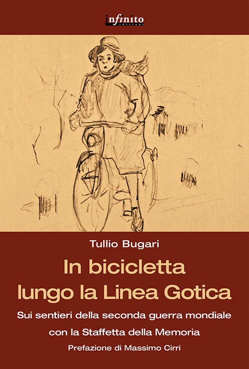 In bicicletta lungo la linea gotica. Sui sentieri della seconda guerra mondiale con la staffetta della memoria