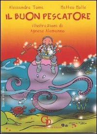 Il buon pescatore. Ediz. illustrata