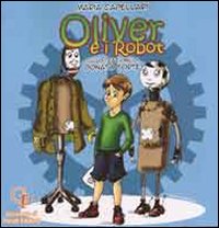 Oliver e i robot. Ediz. illustrata