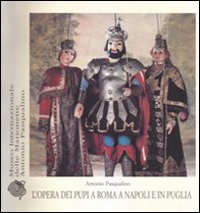 L'opera dei pupi a Roma e Napoli e in Puglia