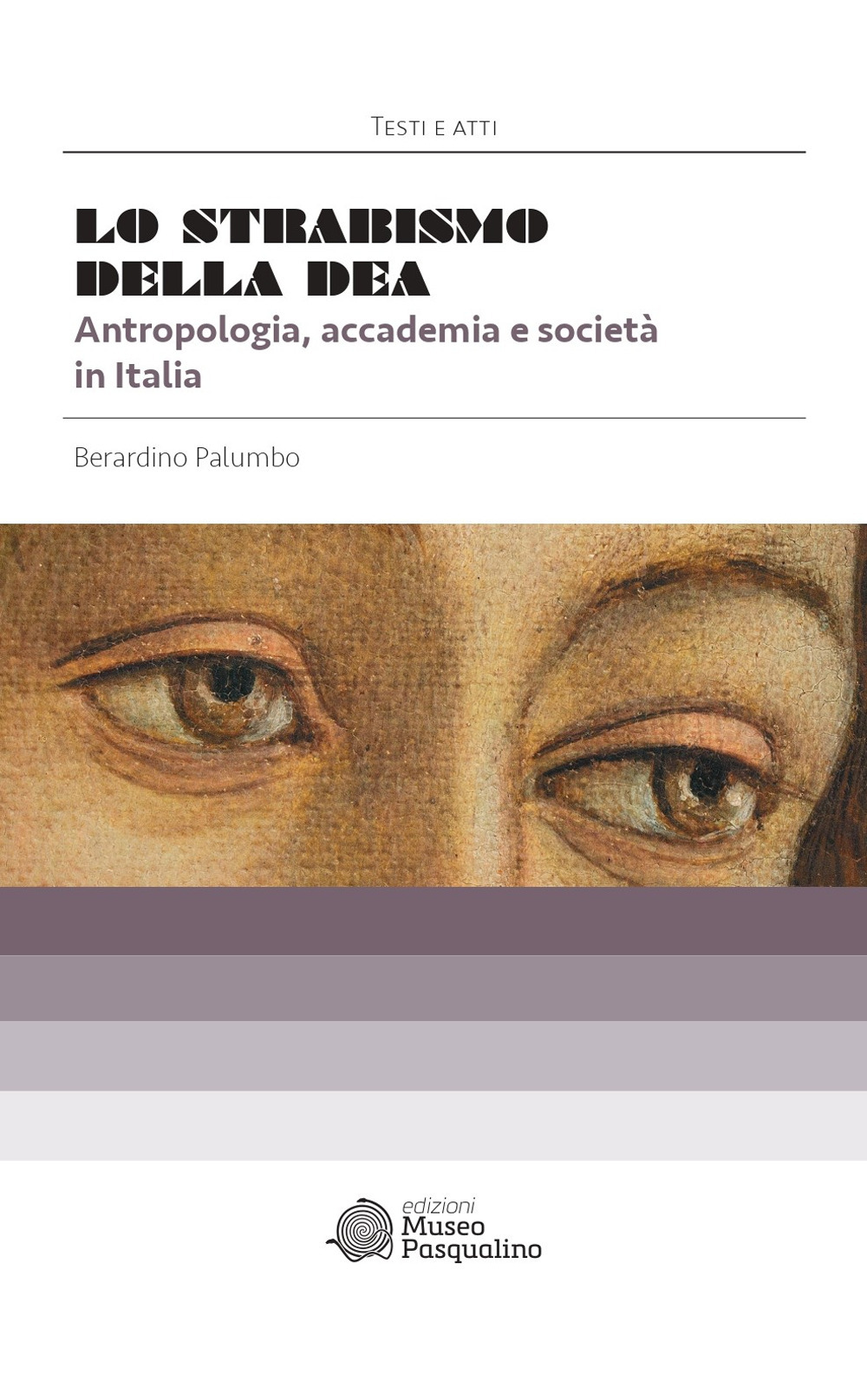 Lo strabismo della dea. Antropologia, accademia e società in Italia