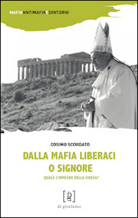 Dalla mafia liberaci o Signore. Quale l'impegno della Chiesa?