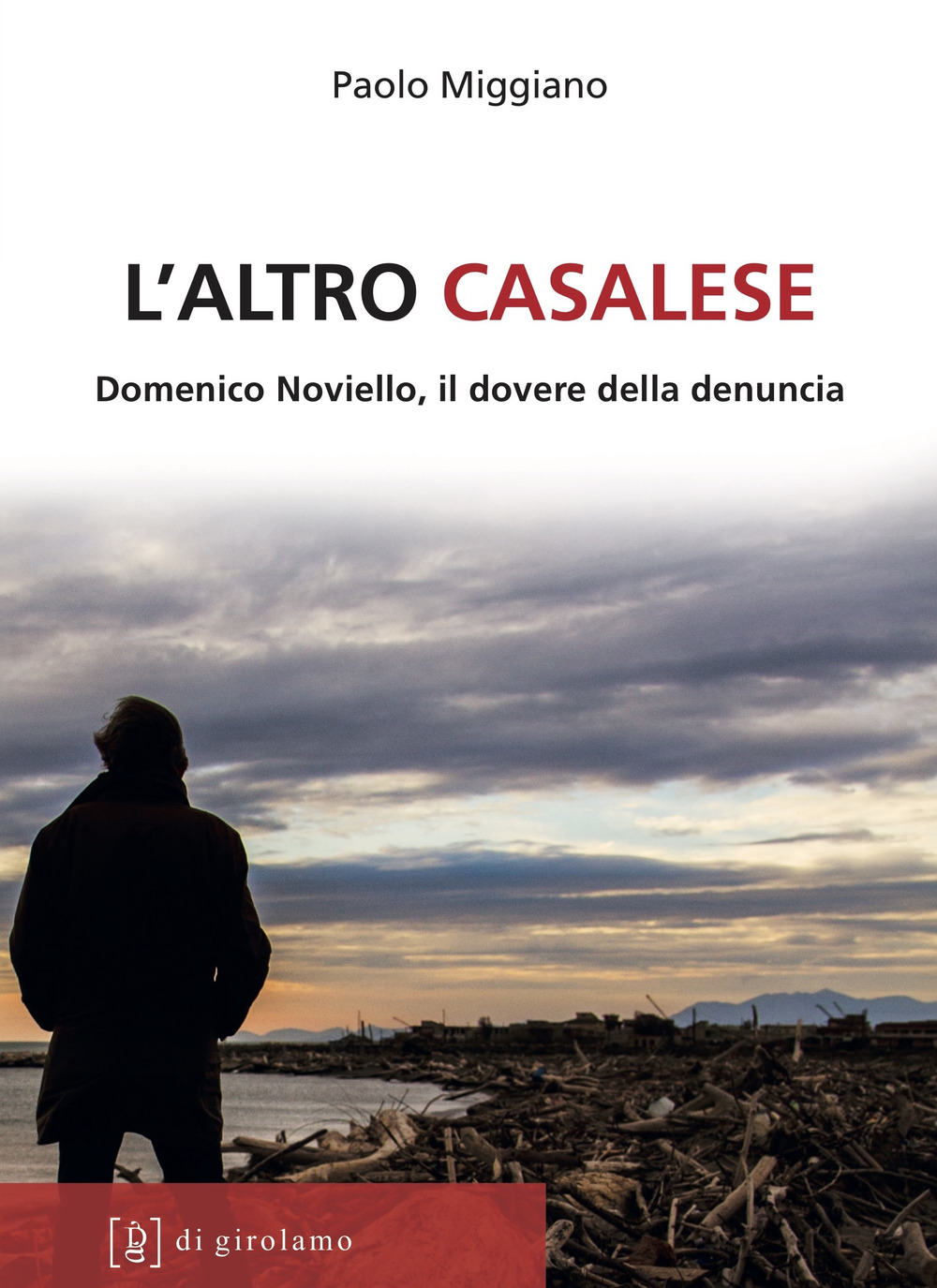 L'altro casalese. Domenico Noviello, il dovere della denuncia