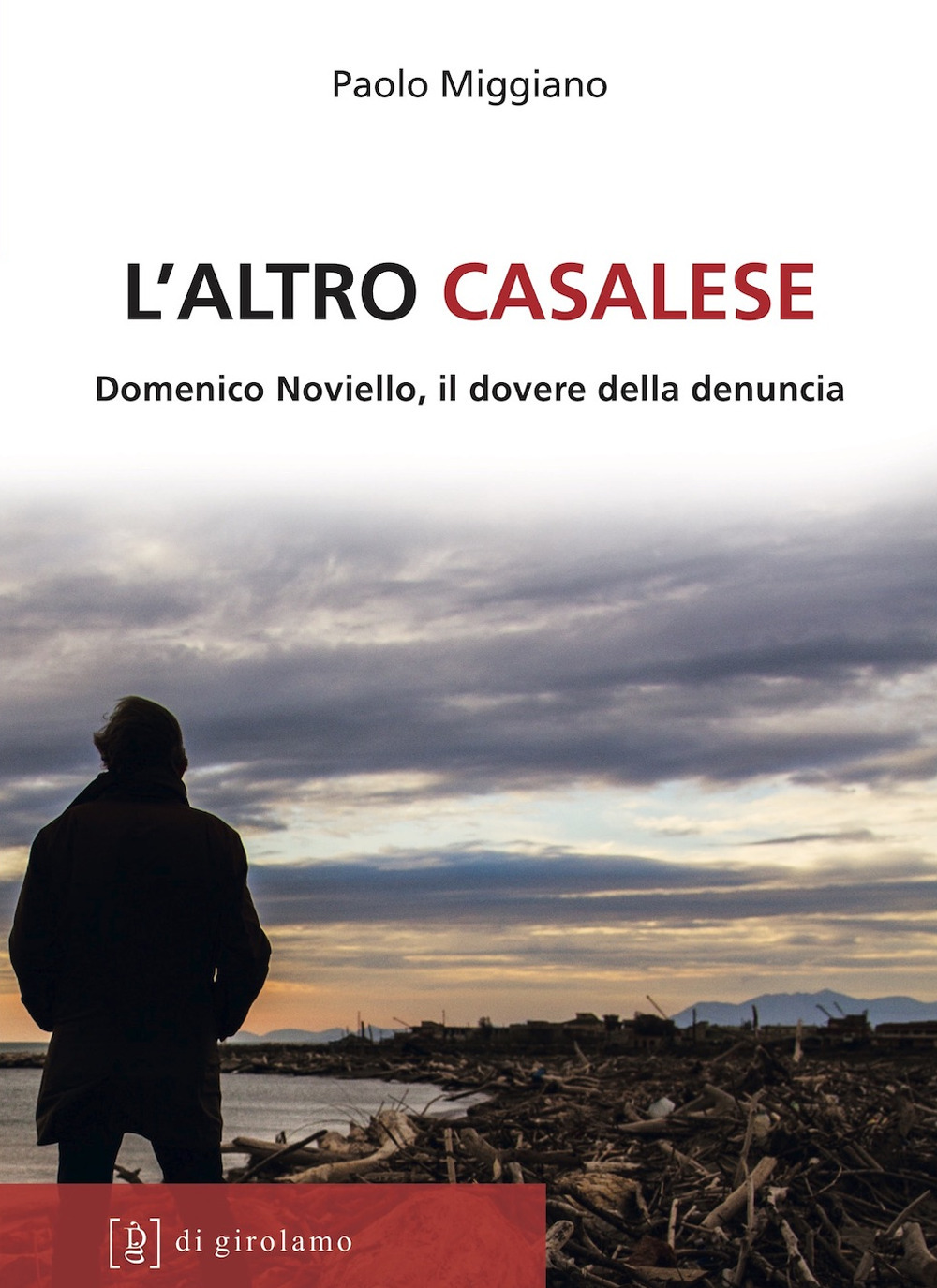 L'altro casalese. Domenico Noviello, il dovere della denuncia