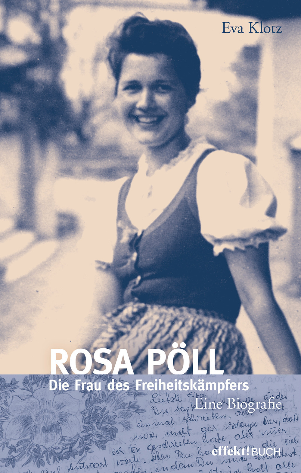 Rosa Pöll. Die Frau des Freiheitskämpfers