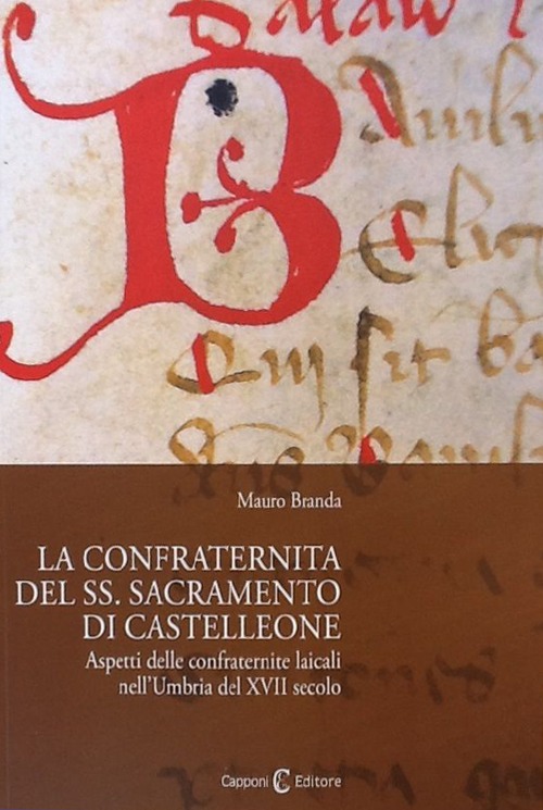 La confraternita del SS. Sacramento di Castellone. Aspetti delle confraternite laicali nell'Umbria del XVII secolo