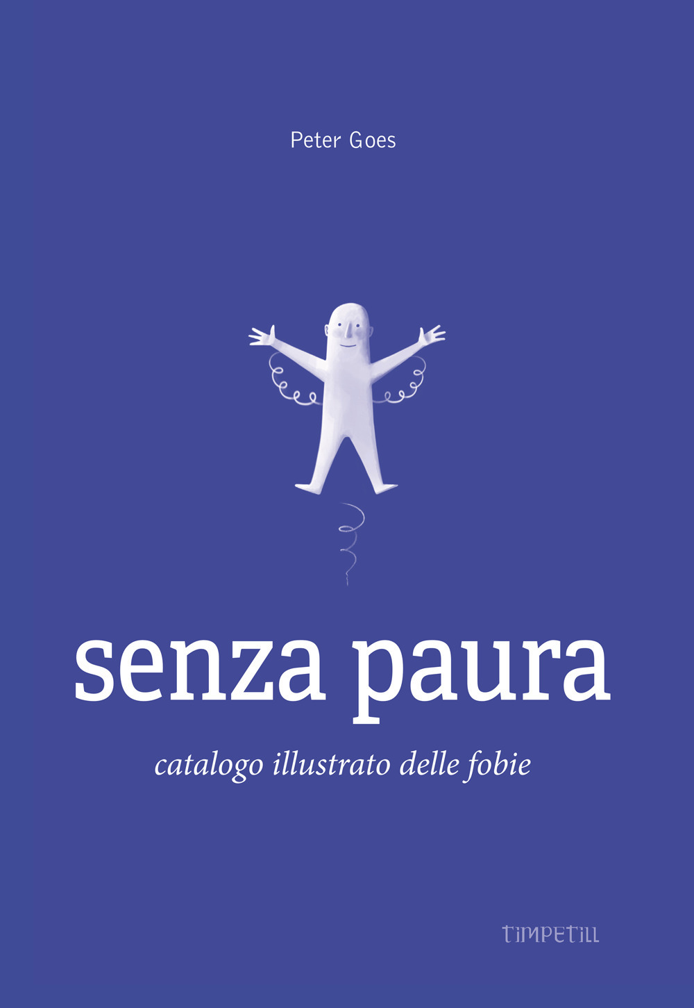 Senza paura. Catalogo illustrato delle fobie. Ediz. illustrata
