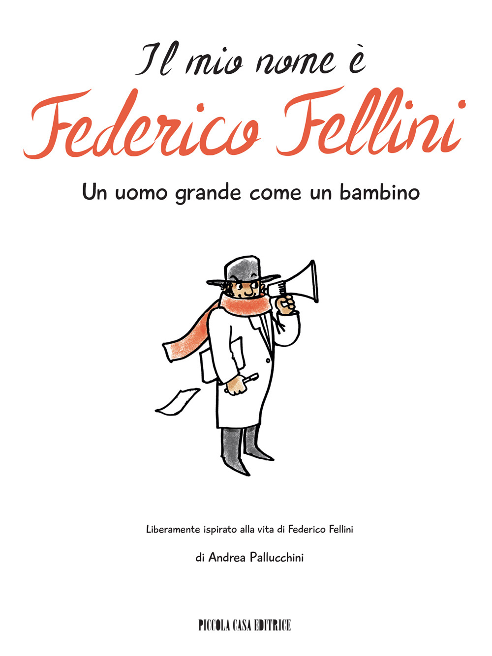 Il mio nome è Federico Fellini. Un uomo grande come un bambino