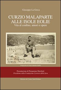 Curzio Malaparte alle isole Eolie. Vita al confino, amori e opere