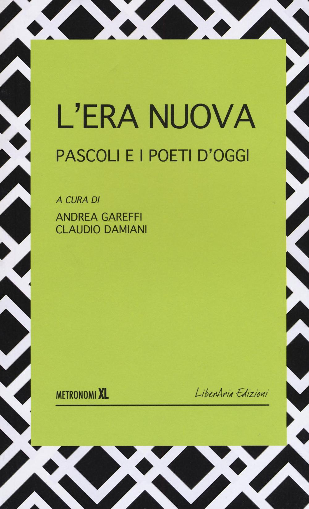 L'era nuova. Pascoli e i poeti d'oggi