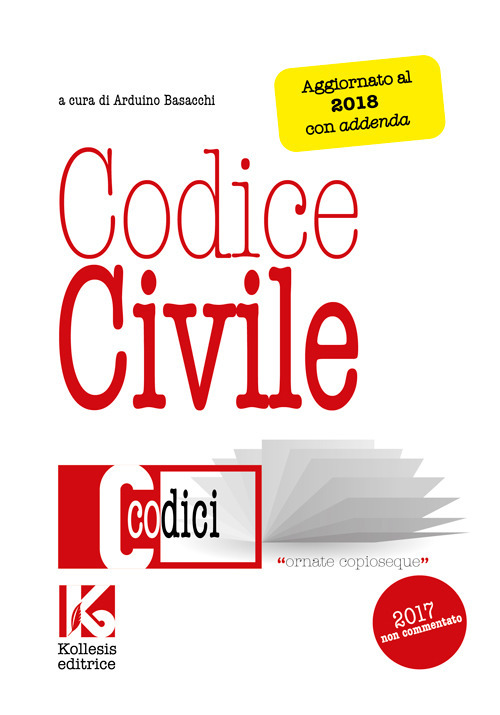 Codice civile 2017 aggiornato al 2018. Codice civile non commentato. Aggiornato con addenda. Nuova ediz.